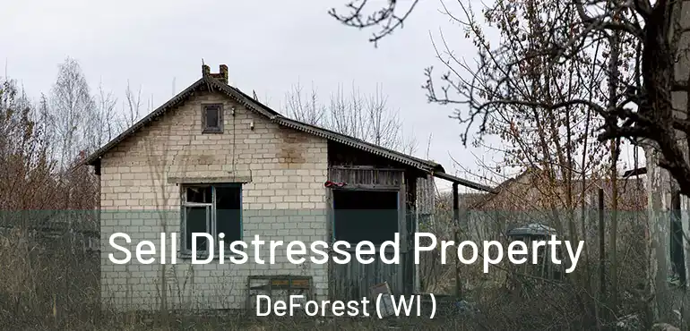 Sell Distressed Property DeForest ( WI )