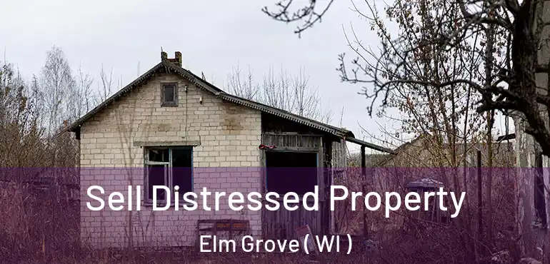  Sell Distressed Property Elm Grove ( WI )