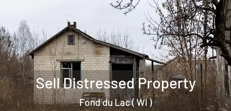  Sell Distressed Property Fond du Lac ( WI )