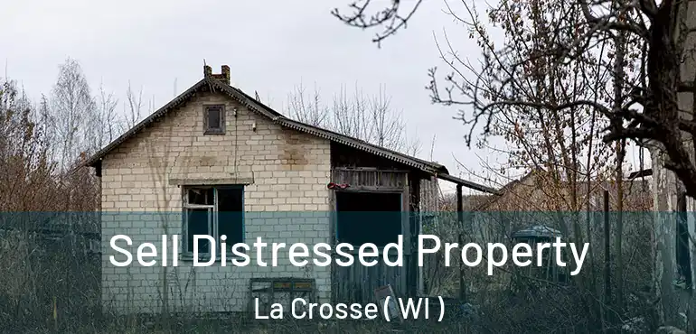  Sell Distressed Property La Crosse ( WI )
