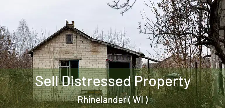  Sell Distressed Property Rhinelander ( WI )