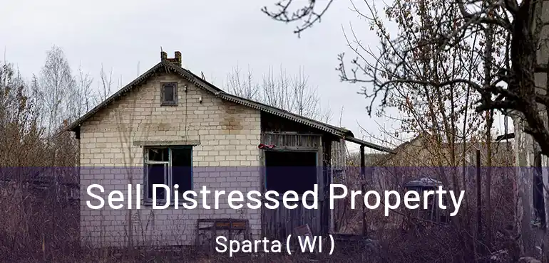  Sell Distressed Property Sparta ( WI )