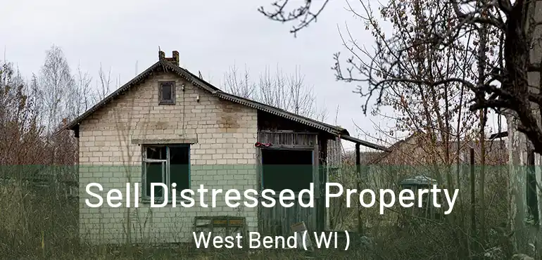  Sell Distressed Property West Bend ( WI )