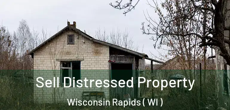  Sell Distressed Property Wisconsin Rapids ( WI )
