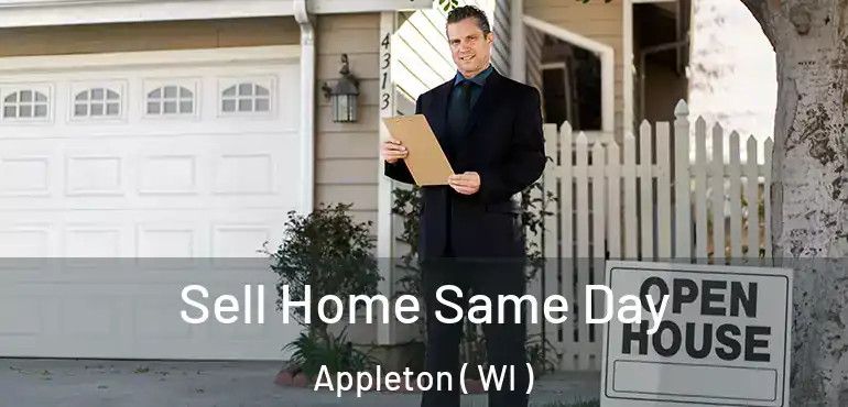  Sell Home Same Day Appleton ( WI )