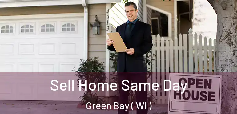  Sell Home Same Day Green Bay ( WI )