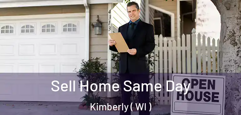  Sell Home Same Day Kimberly ( WI )