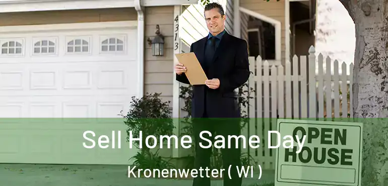  Sell Home Same Day Kronenwetter ( WI )