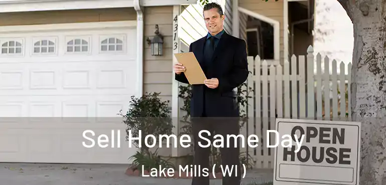 Sell Home Same Day Lake Mills ( WI )