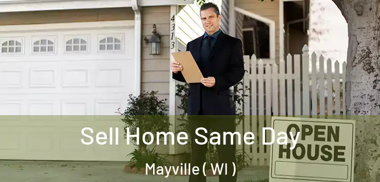  Sell Home Same Day Mayville ( WI )