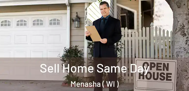  Sell Home Same Day Menasha ( WI )