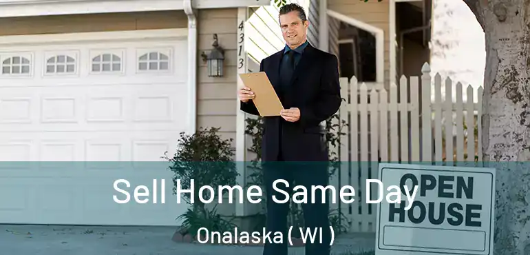  Sell Home Same Day Onalaska ( WI )