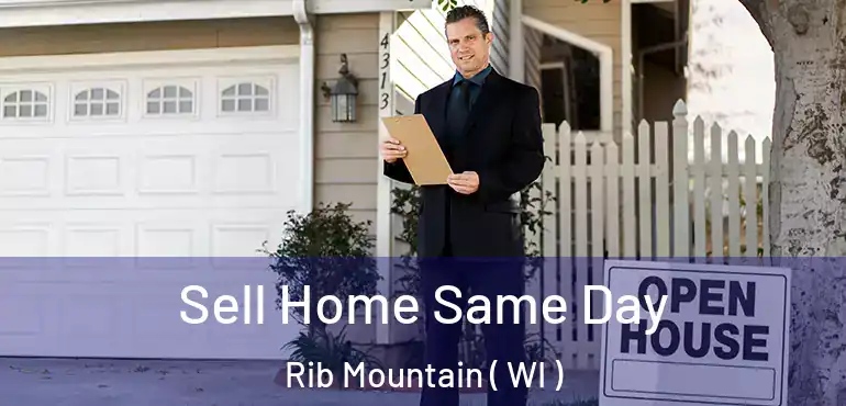  Sell Home Same Day Rib Mountain ( WI )