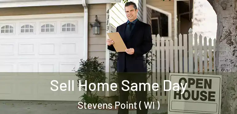  Sell Home Same Day Stevens Point ( WI )