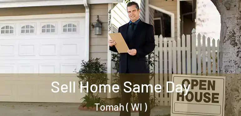  Sell Home Same Day Tomah ( WI )