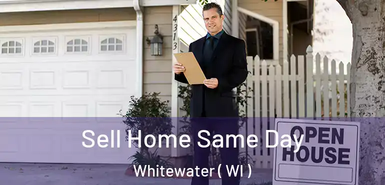  Sell Home Same Day Whitewater ( WI )