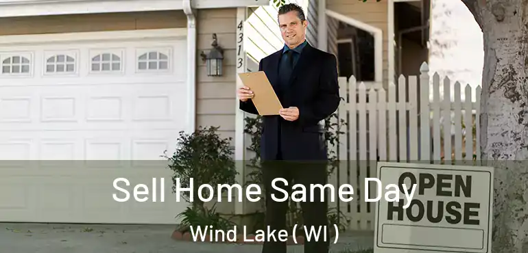  Sell Home Same Day Wind Lake ( WI )