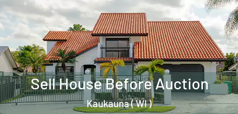  Sell House Before Auction Kaukauna ( WI )