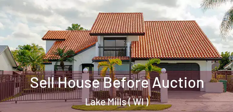 Sell House Before Auction Lake Mills ( WI )