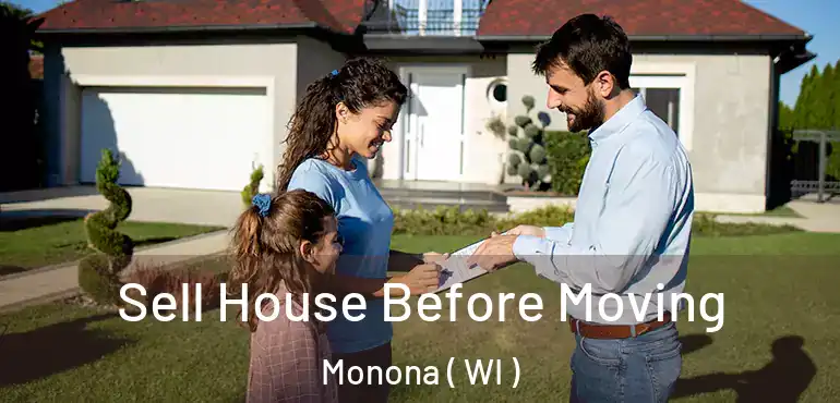  Sell House Before Moving Monona ( WI )