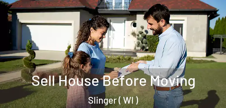  Sell House Before Moving Slinger ( WI )