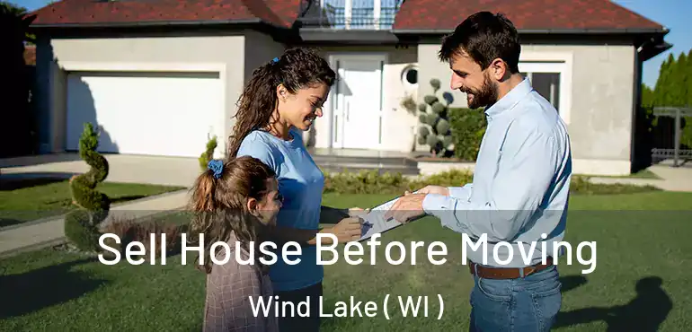  Sell House Before Moving Wind Lake ( WI )