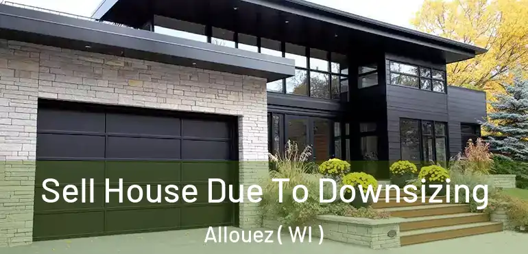  Sell House Due To Downsizing Allouez ( WI )