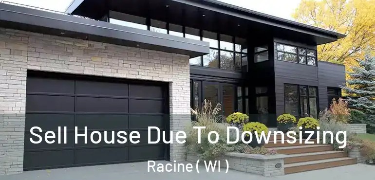  Sell House Due To Downsizing Racine ( WI )