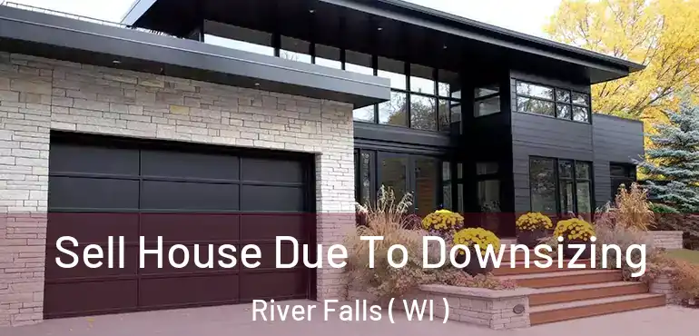  Sell House Due To Downsizing River Falls ( WI )