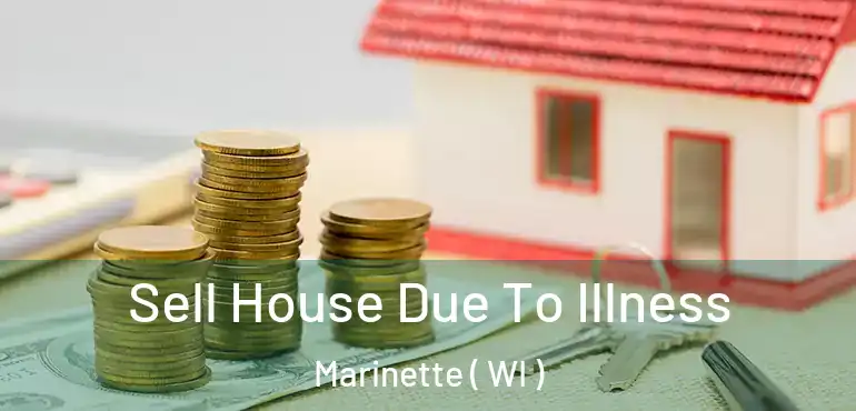  Sell House Due To Illness Marinette ( WI )