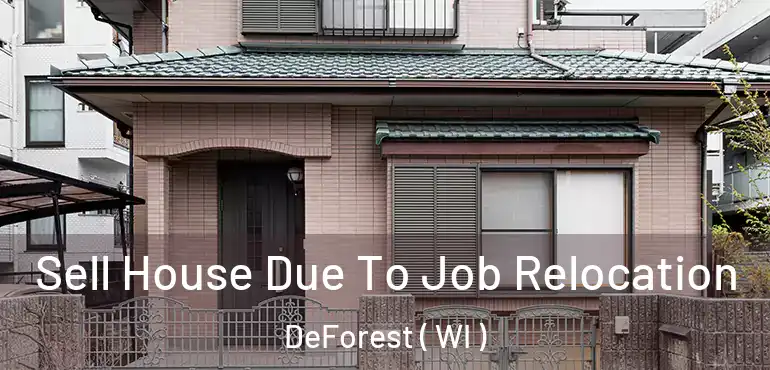  Sell House Due To Job Relocation DeForest ( WI )
