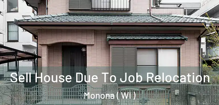  Sell House Due To Job Relocation Monona ( WI )