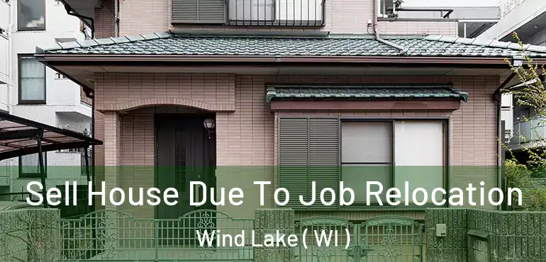  Sell House Due To Job Relocation Wind Lake ( WI )