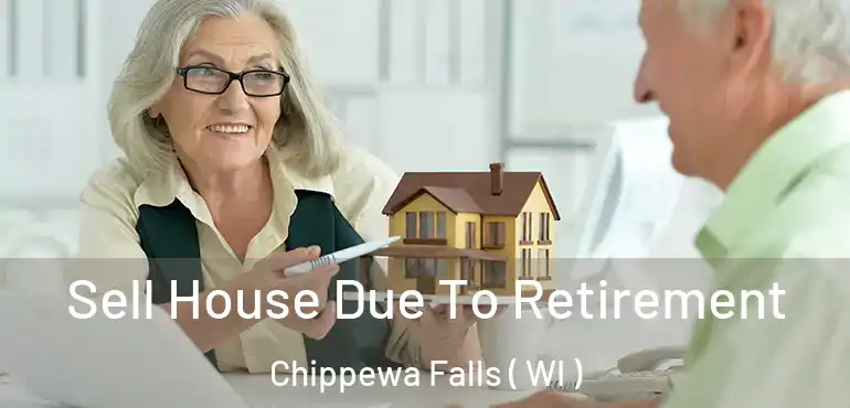  Sell House Due To Retirement Chippewa Falls ( WI )