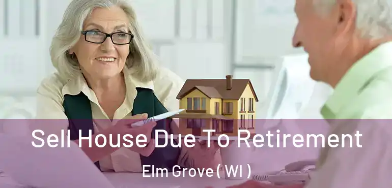  Sell House Due To Retirement Elm Grove ( WI )