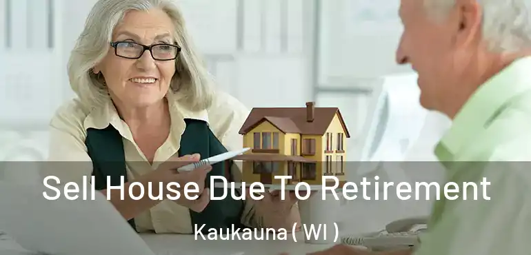 Sell House Due To Retirement Kaukauna ( WI )