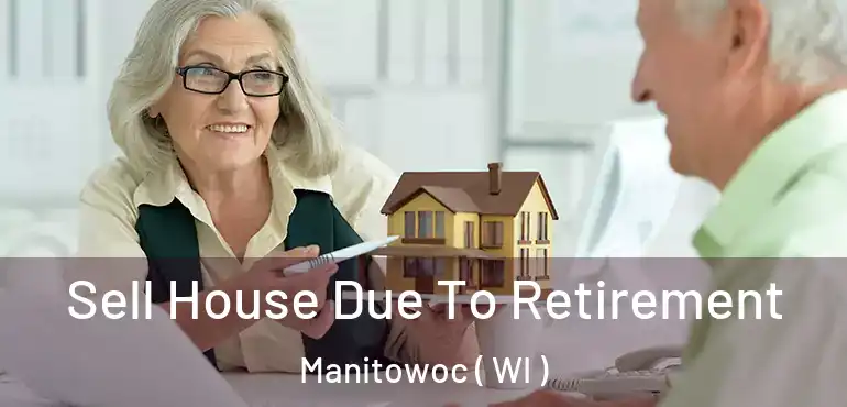 Sell House Due To Retirement Manitowoc ( WI )