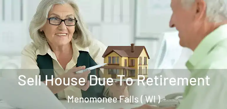  Sell House Due To Retirement Menomonee Falls ( WI )
