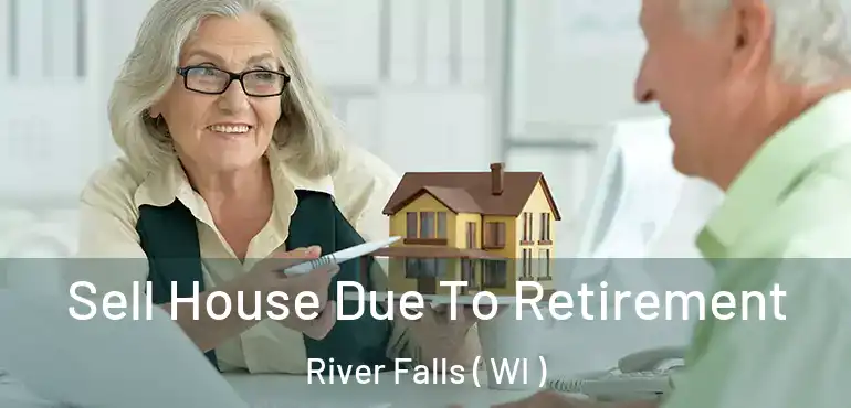  Sell House Due To Retirement River Falls ( WI )