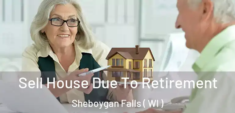  Sell House Due To Retirement Sheboygan Falls ( WI )