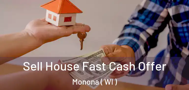 Sell House Fast Cash Offer Monona ( WI )