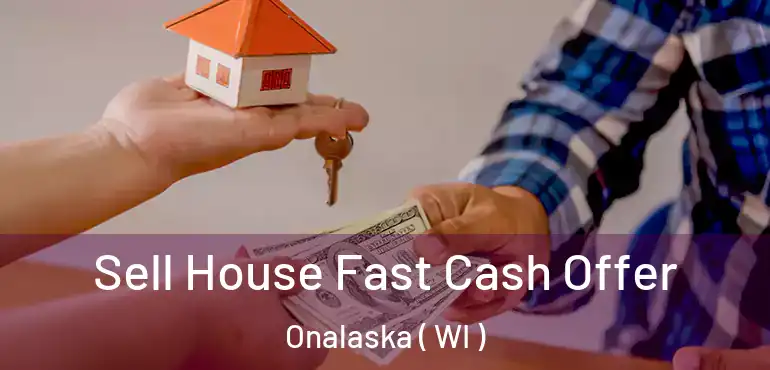 Sell House Fast Cash Offer Onalaska ( WI )