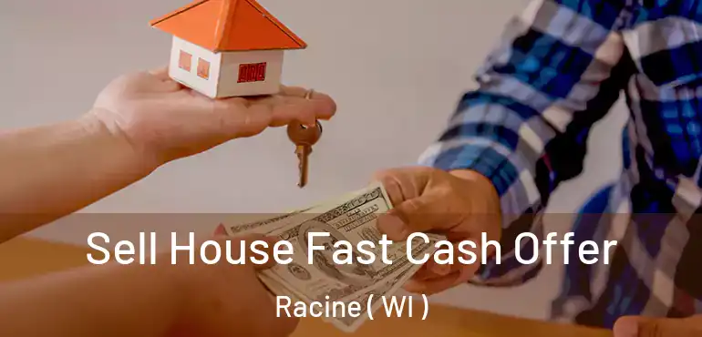  Sell House Fast Cash Offer Racine ( WI )