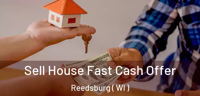  Sell House Fast Cash Offer Reedsburg ( WI )