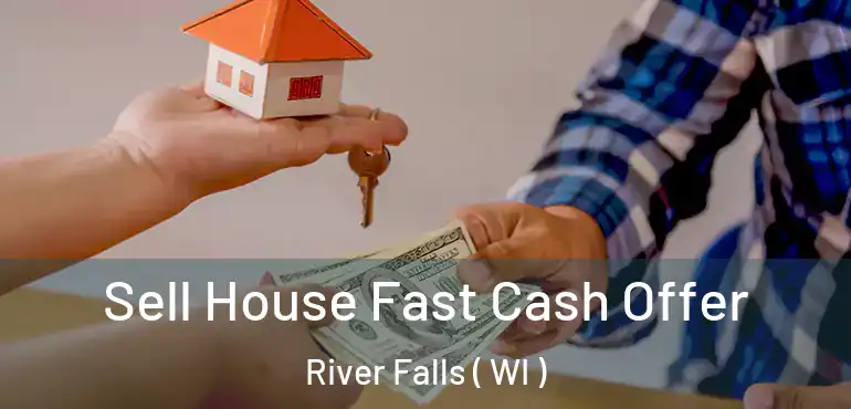  Sell House Fast Cash Offer River Falls ( WI )