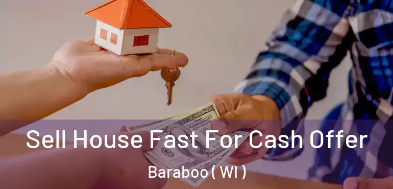 Sell House Fast For Cash Offer Baraboo ( WI )