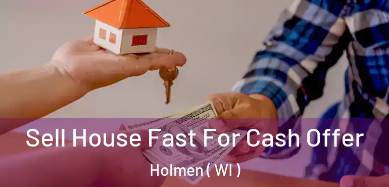  Sell House Fast For Cash Offer Holmen ( WI )