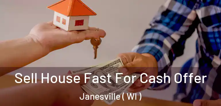  Sell House Fast For Cash Offer Janesville ( WI )