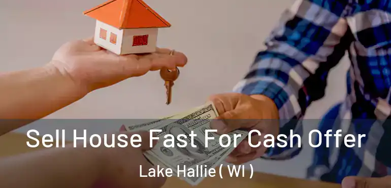  Sell House Fast For Cash Offer Lake Hallie ( WI )