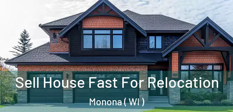  Sell House Fast For Relocation Monona ( WI )